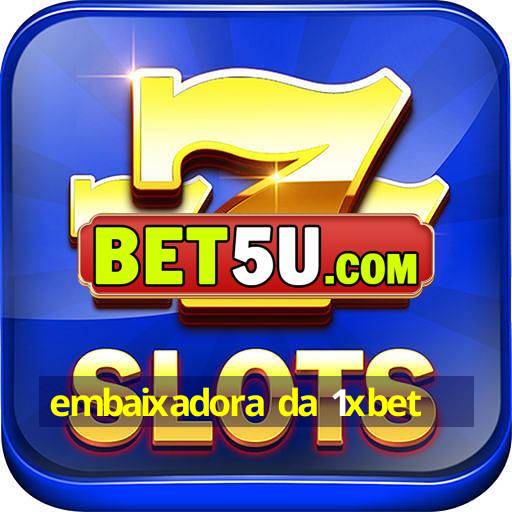 embaixadora da 1xbet